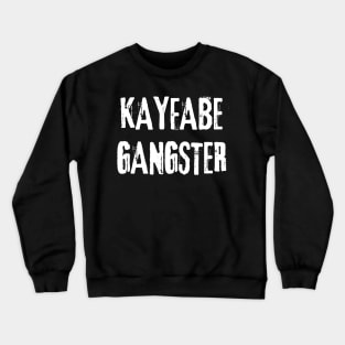 Kayfabe Gangster 1.0 Crewneck Sweatshirt